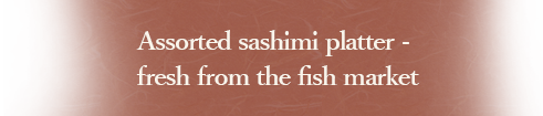 Assorted sashimi platter - fresh from the fish market